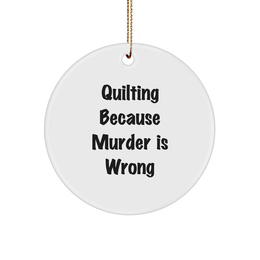 Quilting Circle Ornament Gifts from Friends for Quilting Enthusiasts Funny Quote Decorations, White, Circle Shaped, Christmas Unique Ornaments - Image 1