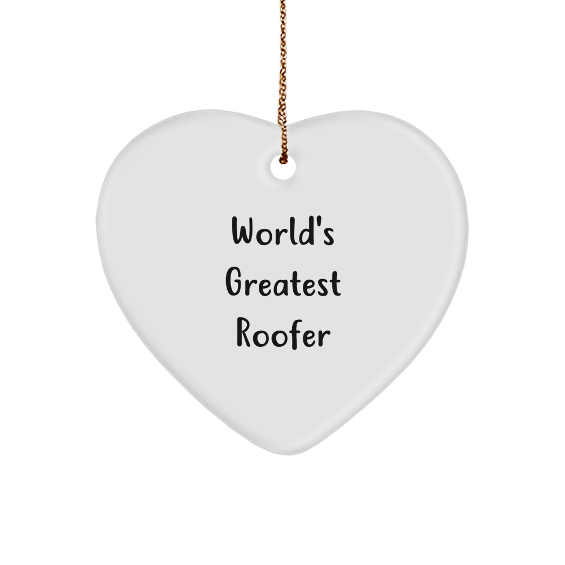 Funny Roofer Gifts for Christmas, Heart Ornament, World's Greatest Roofer Quote Decor, Gifts from Friends to Family - Image 1