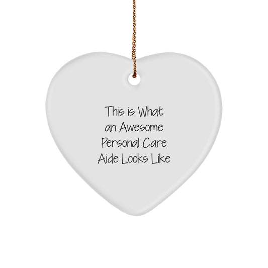 Funny Personal Care Aide Gifts from Friends to Family - Heart Ornament This Is What An Awesome Personal Care Aide Looks Like - Christmas Unique Gifts - Image 1