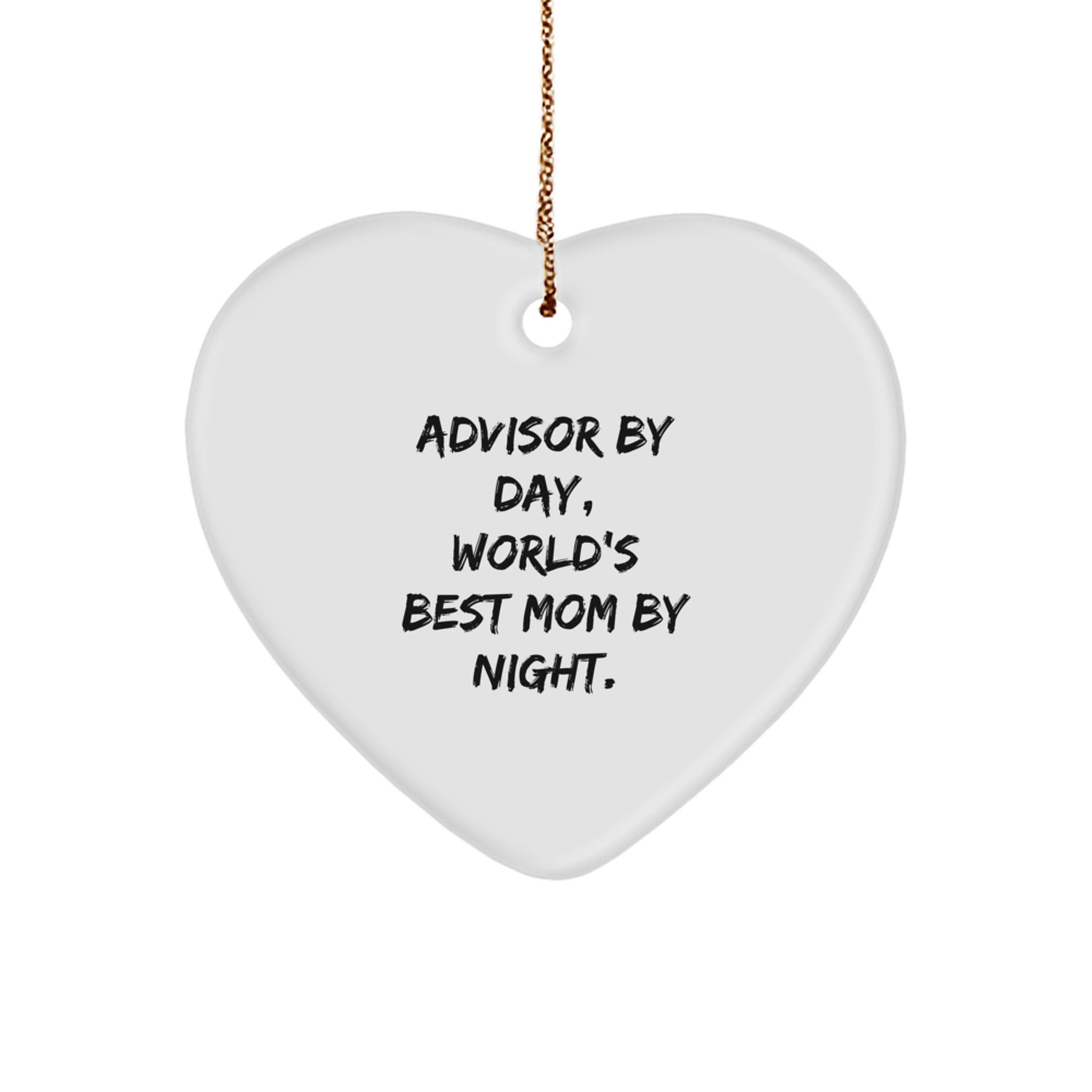 Funny Advisor Gifts from Family, Heart Ornament for Advisor, Christmas Unique Gifts, Advisor By Day, World's Best Mom By Night. - Image 1