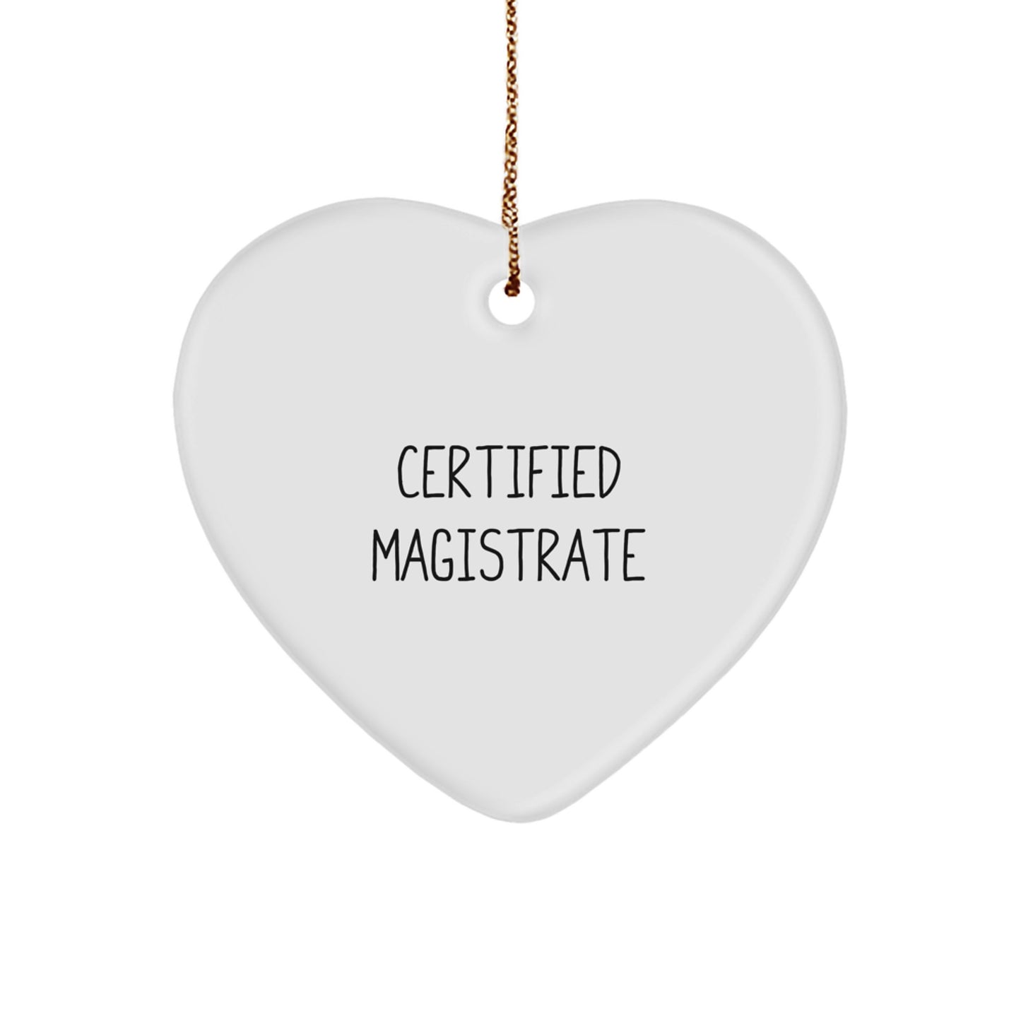 Certified Magistrate Funny Quote Heart Ornament Gifts from Family for Christmas Unique Decorations - Image 1