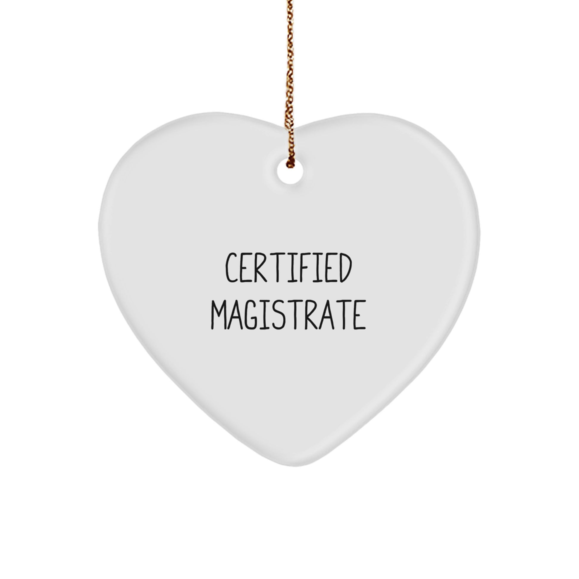 Certified Magistrate Funny Quote Heart Ornament Gifts from Family for Christmas Unique Decorations - Image 1