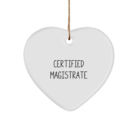 Certified Magistrate Funny Quote Heart Ornament Gifts from Family for Christmas Unique Decorations - Image 1