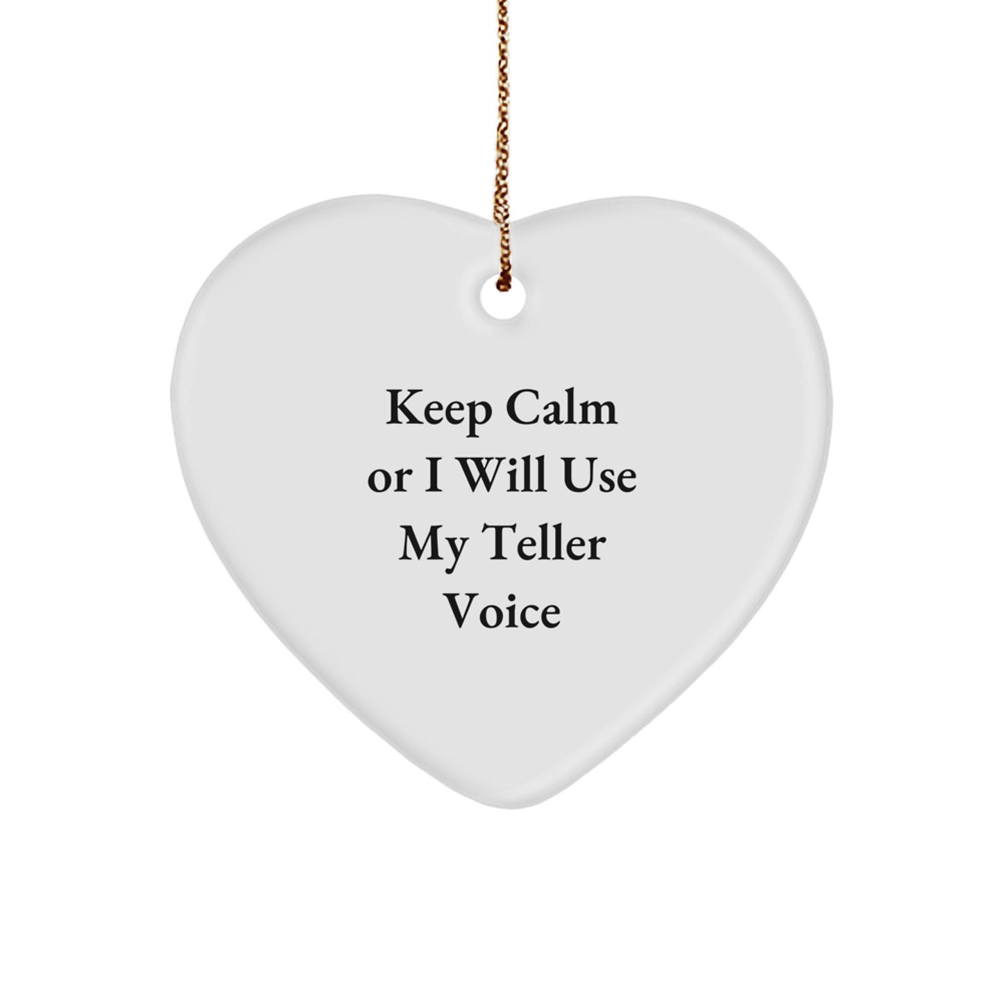 Funny Teller Heart Ornament Gifts from Friends to Teller, Keep Calm Or I Will Use My Teller Voice, Heart Ornament for Christmas - Image 1
