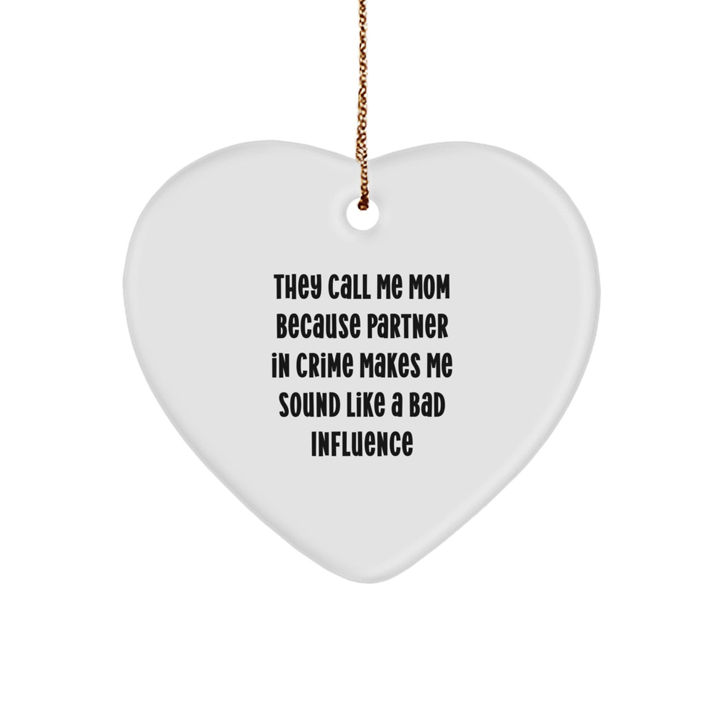 Funny Mom Gifts from Friends - Heart Ornament 'They Call Me Mom' for Christmas - Image 1