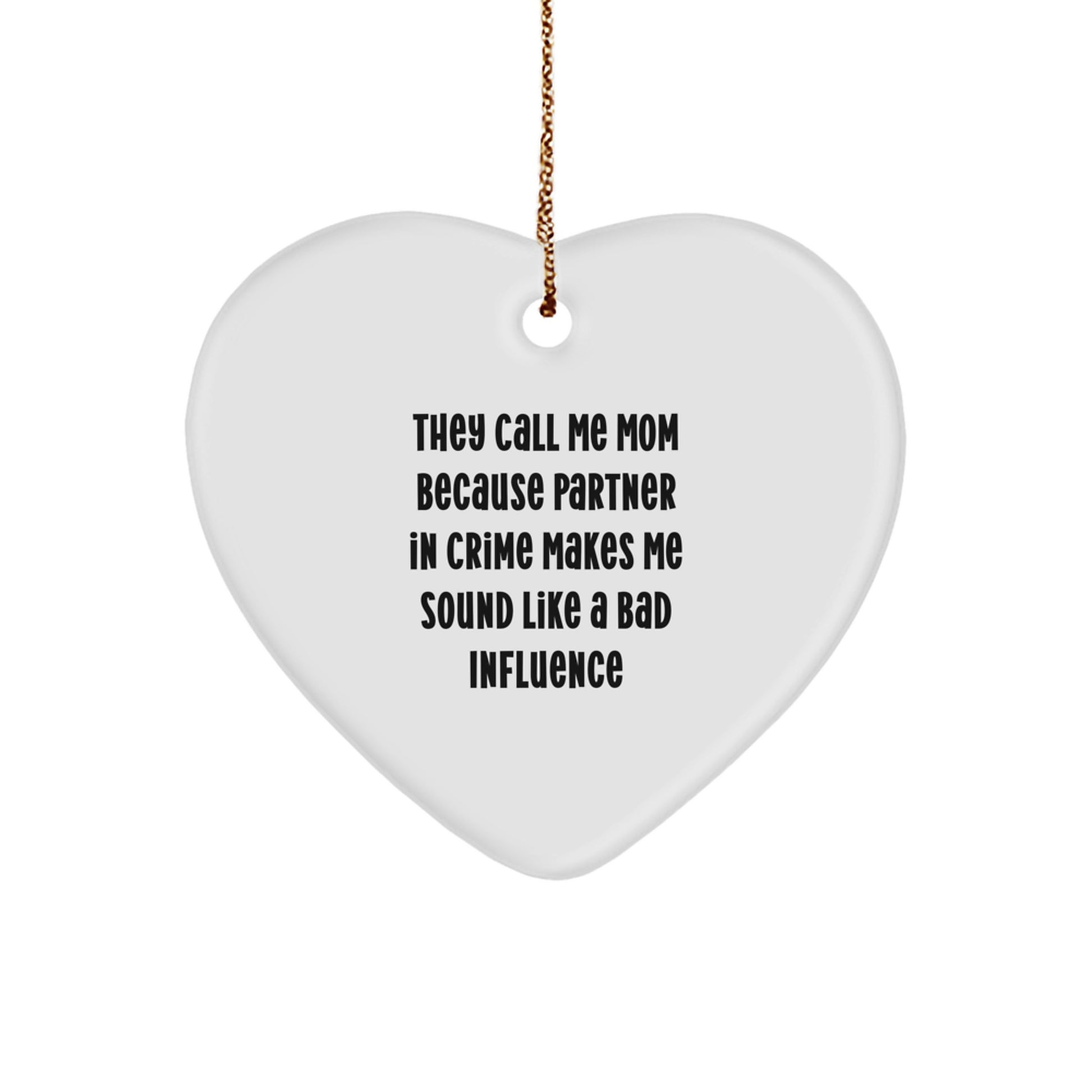 Funny Mom Gifts from Friends - Heart Ornament 'They Call Me Mom' for Christmas - Image 1