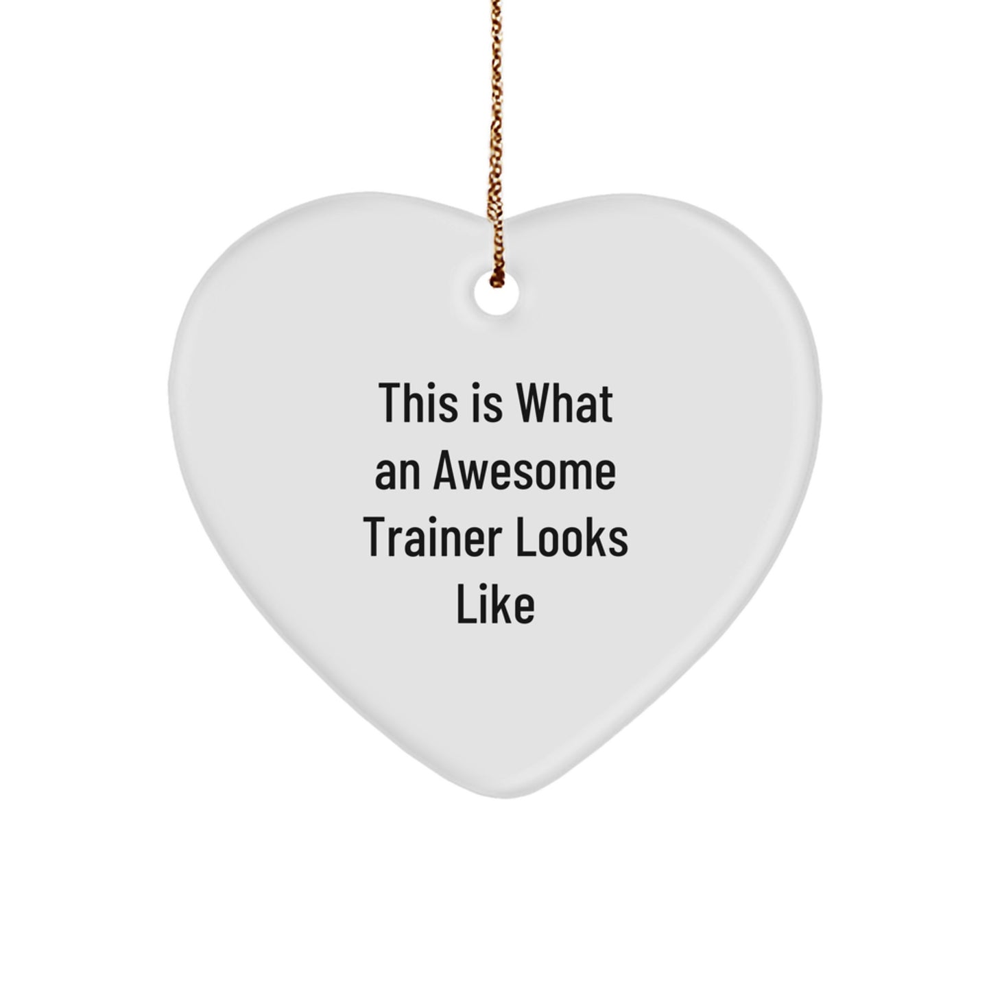 Funny Inspirational Trainer Gifts from Friends, Heart Ornament Quote This Is What An Awesome Trainer Looks Like, Perfect Christmas Unique Gifts for Him - Image 1