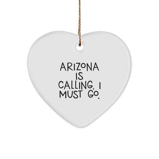 Arizona Heart Ornament - 'Arizona Is Calling. I Must Go.' - White, Heart Shaped - Christmas Unique Gifts from Friends to Arizona Lovers - Image 1