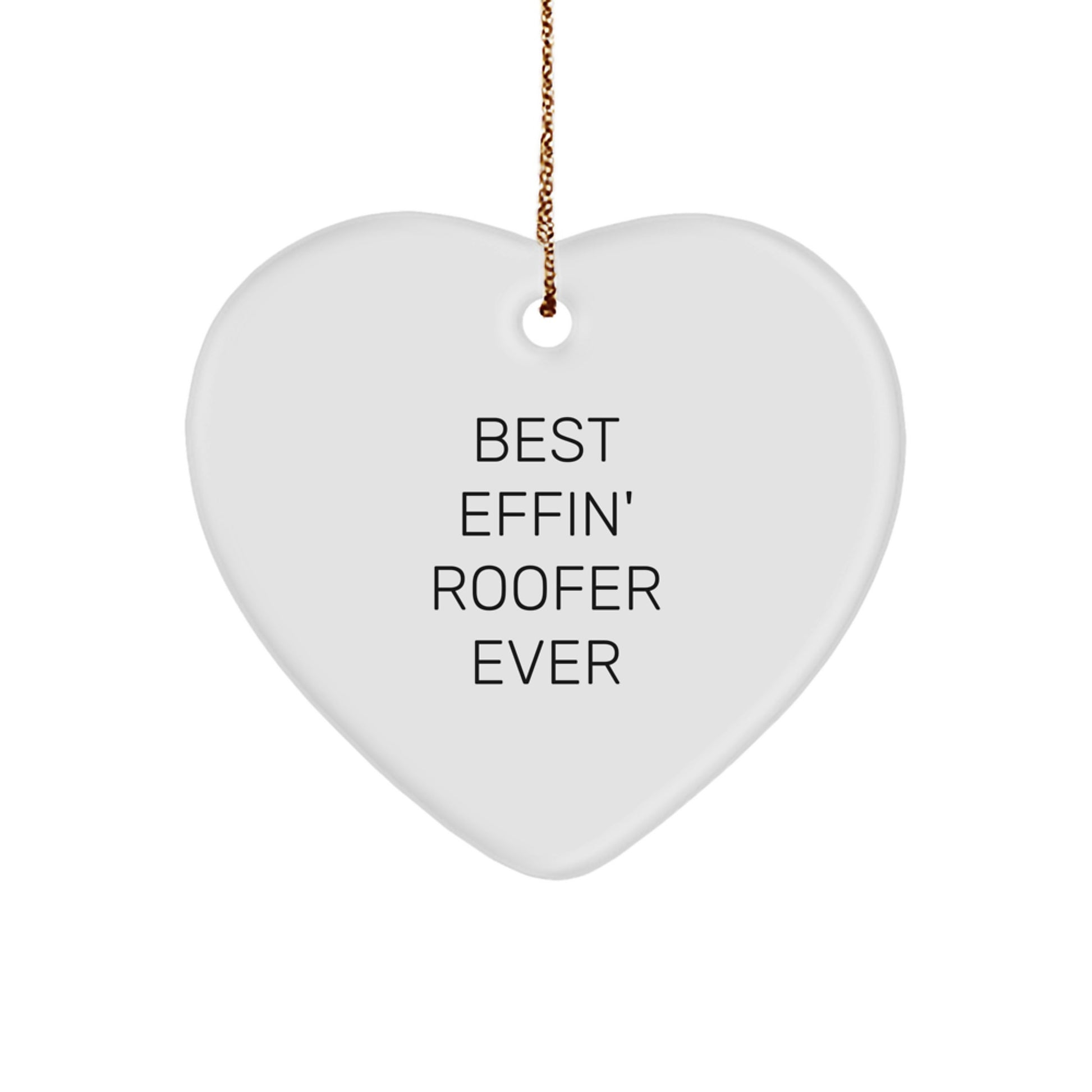 Funny Roofer Gifts from Friends, Heart Ornament for Men, Christmas Unique Best Effin' Roofer Ever Decoration - Image 1
