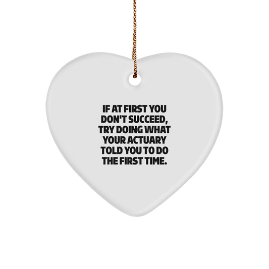 Funny Actuary Gifts from Friends to Actuary, Heart Ornament Christmas Unique Gifts for Actuary Men, Inspirational Quote - Image 1