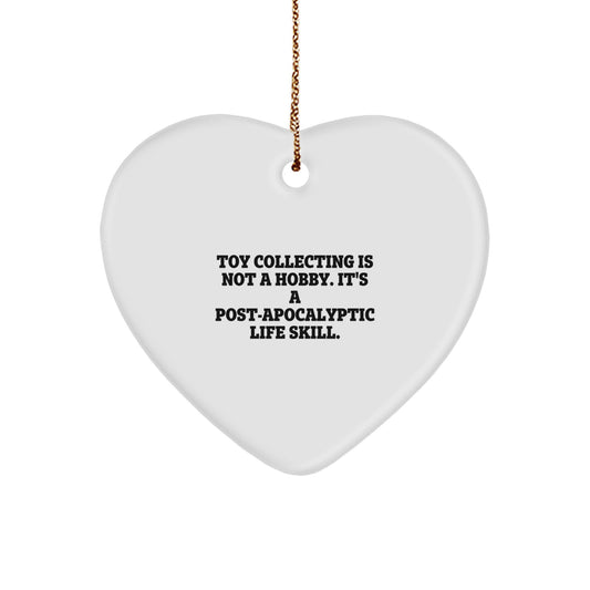 Funny Toy Collecting Gifts for Him or Her - Heart Ornament with 'Toy Collecting Is Not A Hobby. It's A Post-apocalyptic Life Skill.' Quote, Perfect for Christmas Unique Gifts from Friends or Family - Image 1