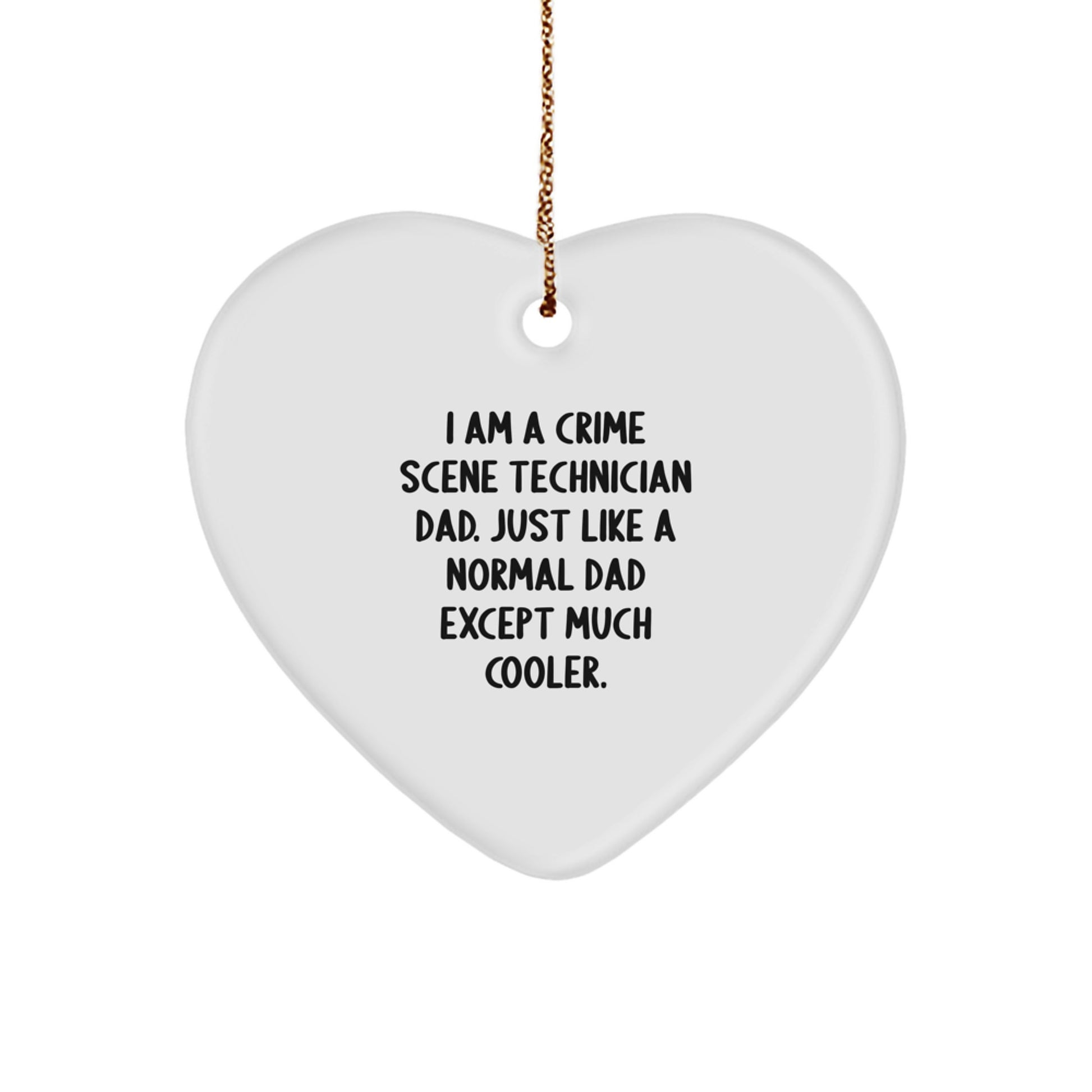 Funny Crime Scene Technician Dad Gifts, Crime Scene Technician Heart Ornament for Men, Inspirational Christmas Unique Gifts from Dad to Crime Scene Technician - Image 1