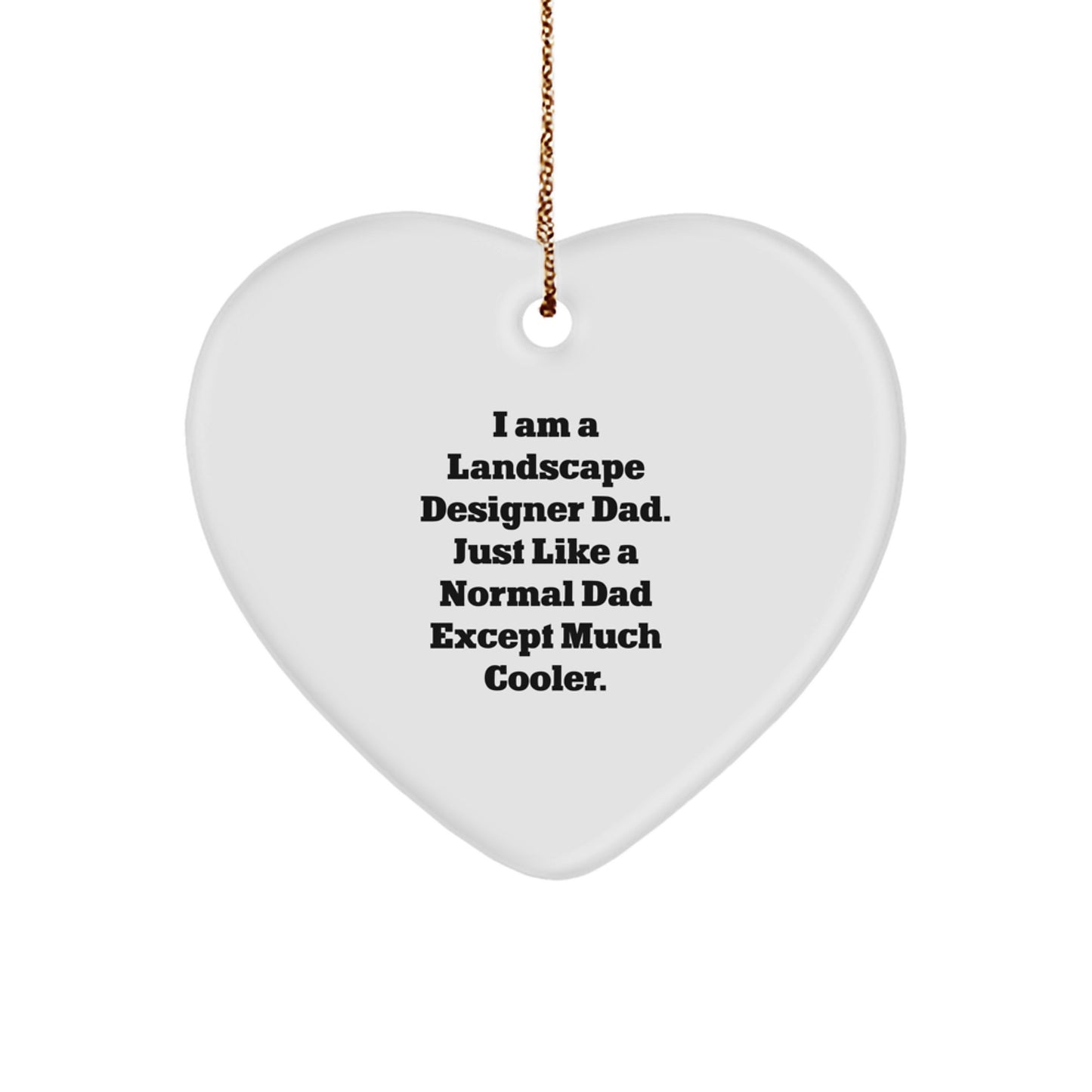 Landscape Designer Dad Heart Ornament Funny Quote Gifts from Men, Unique Christmas Ornament for Landscape Designer House, Perfect Heart Shaped Ornament for Gifts for Him - Image 1