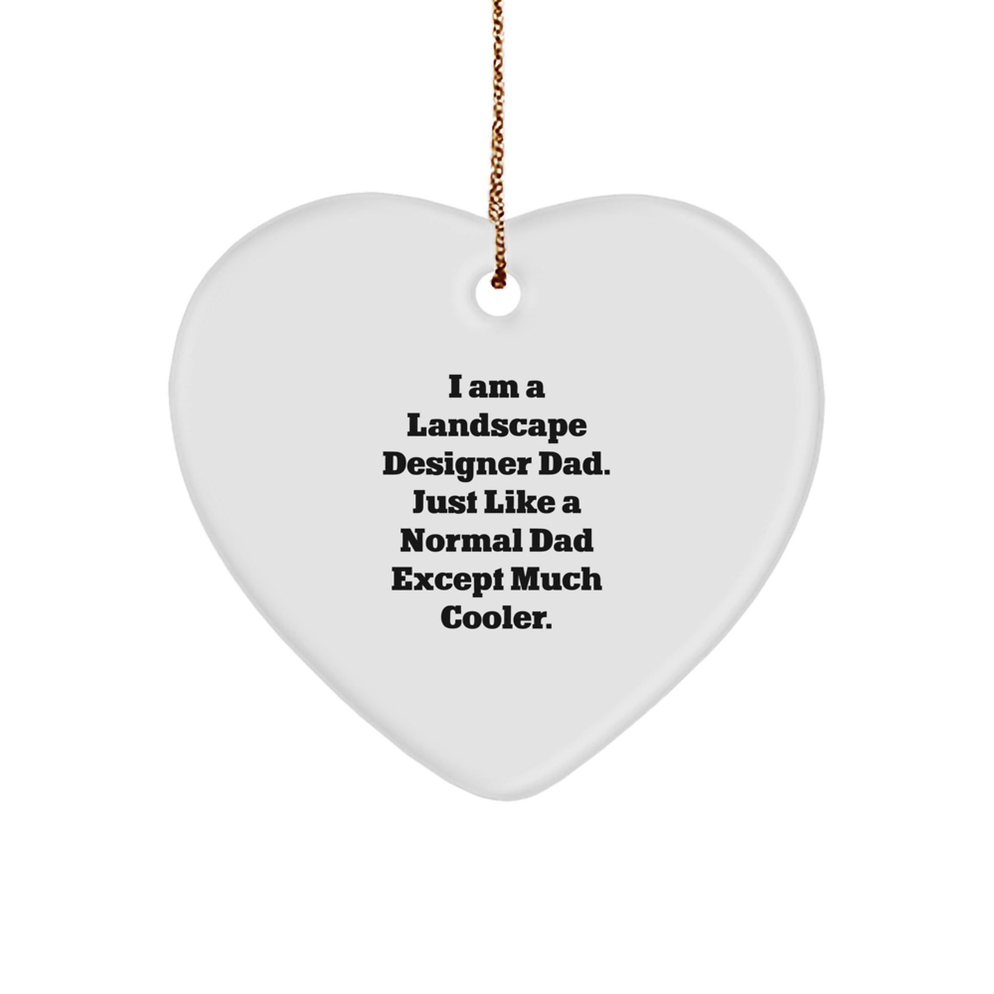 Landscape Designer Dad Heart Ornament Funny Quote Gifts from Men, Unique Christmas Ornament for Landscape Designer House, Perfect Heart Shaped Ornament for Gifts for Him - Image 1