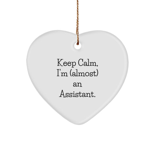Gifts from Family for Assistant - Keep Calm I'm almost An Assistant Heart Ornament, Funny Christmas Unique Gift for Assistant, Heart Shaped MDF with Sublimation Finish, 2.75" Tall - Image 1
