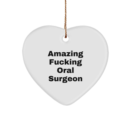 Funny Oral Surgeon Gifts from Men for Oral Surgeon Friends - Amazing F--king Oral Surgeon Heart Ornament, Unique Christmas Unique Gifts - Image 1