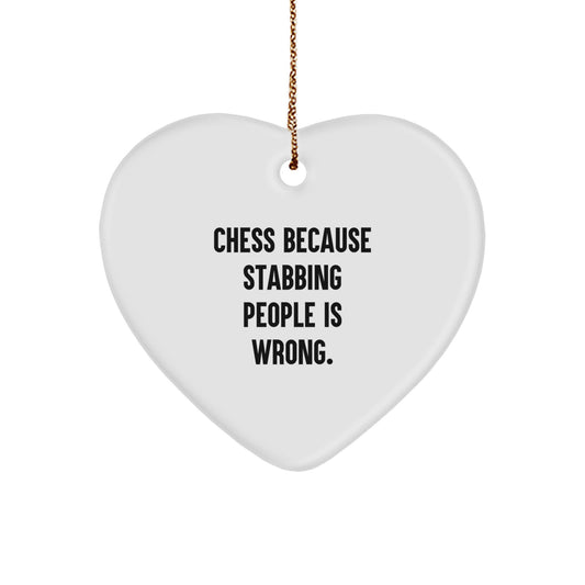 Funny Chess Gifts for Men | Heart Ornament Quote 'Chess Because Stabbing People Is Wrong.' | Christmas Unique Gifts from Friends - Image 1