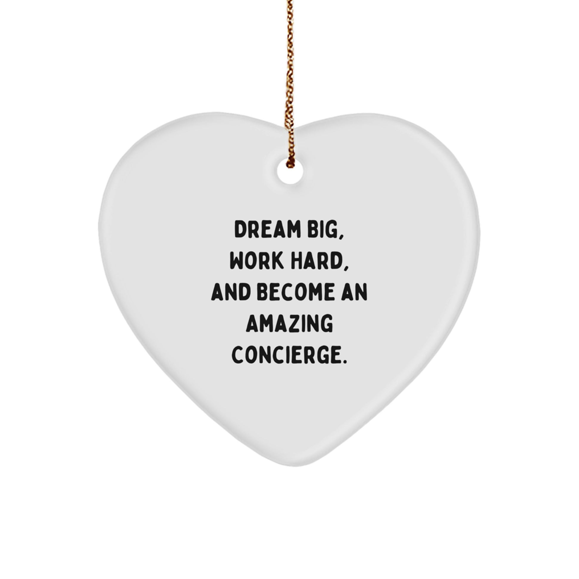 Funny Concierge Gifts from Friends for Men, Unique Heart Ornament with Dream Big Quote for Christmas - Image 1