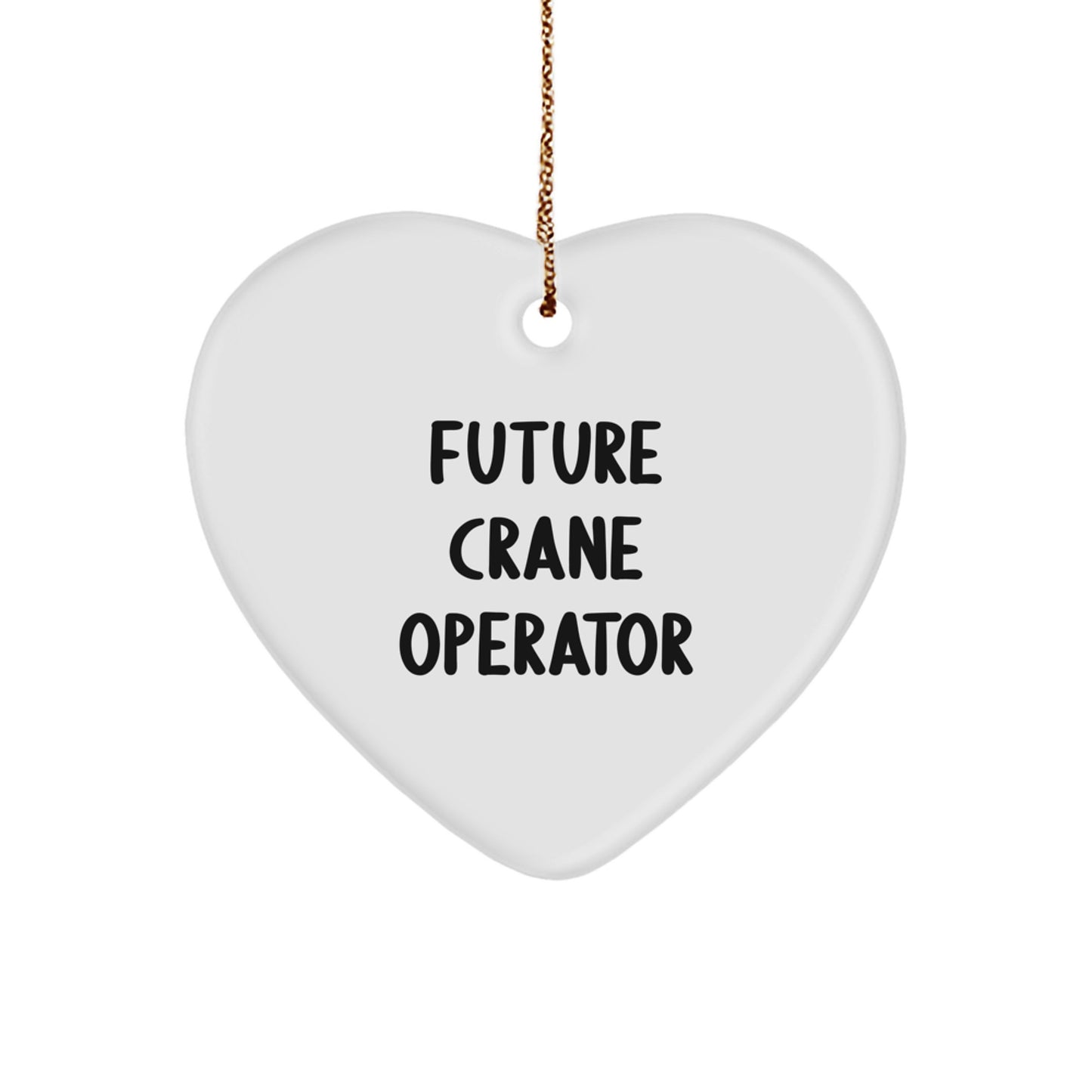 Funny Future Crane Operator Gifts from Men to Family - Heart Ornament for Crane Operator Enthusiasts, Unique Christmas Unique Gifts for Friends, Coworkers, Women - Image 1