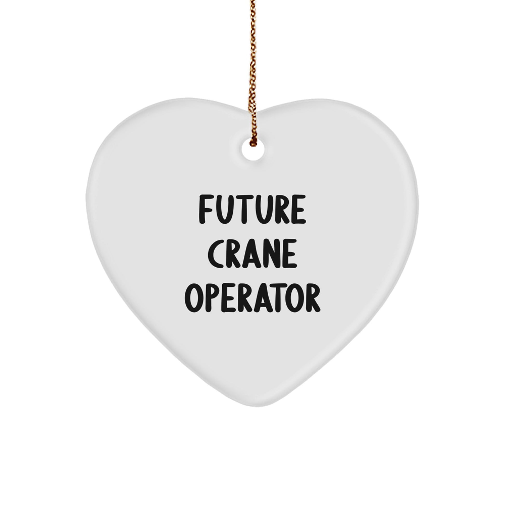 Funny Future Crane Operator Gifts from Men to Family - Heart Ornament for Crane Operator Enthusiasts, Unique Christmas Unique Gifts for Friends, Coworkers, Women - Image 1
