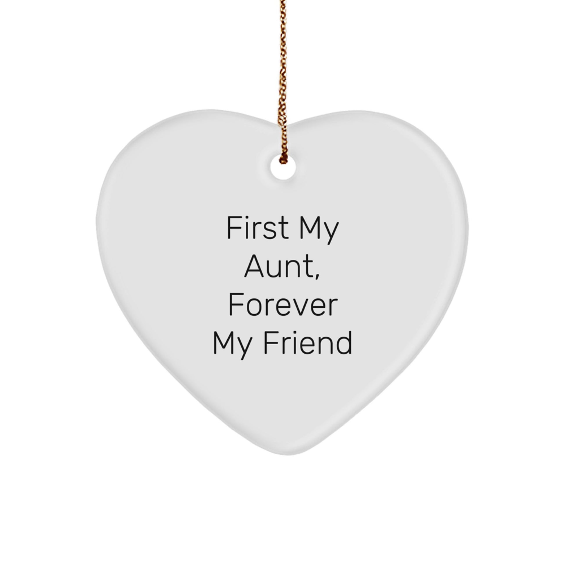 Gifts from Friends and Family for Aunt - Heart Ornament with 'First My Aunt, Forever My Friend' Quote - Christmas Unique Gifts - Image 1