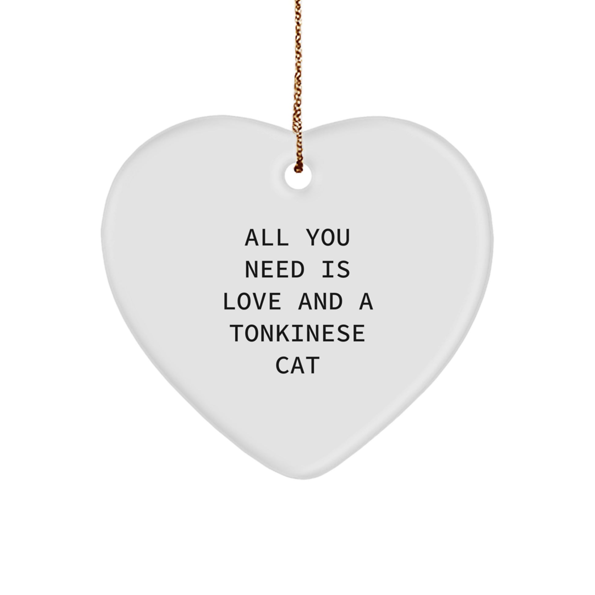Tonkinese Cat Lovers Gifts from Family, Friends, or Coworkers - Christmas Unique Heart Ornament with 'All You Need Is Love And A Tonkinese Cat' Quote - Image 1