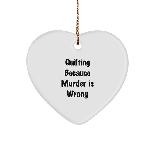 Quilting Gifts from Friends for Christmas - Heart Ornament with Quirky Quilting Saying - Funny Quilting Decor - Image 1