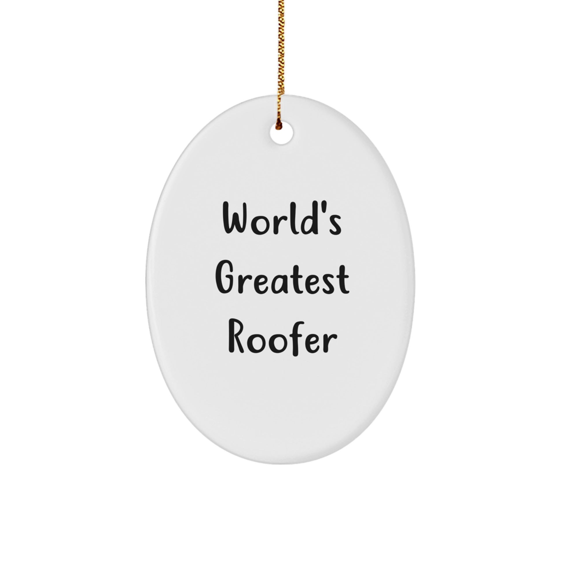 Funny Roofer Gifts for Men, Unique Oval Ornament Quote 'World's Greatest Roofer' Christmas Memorable Presents - Image 1