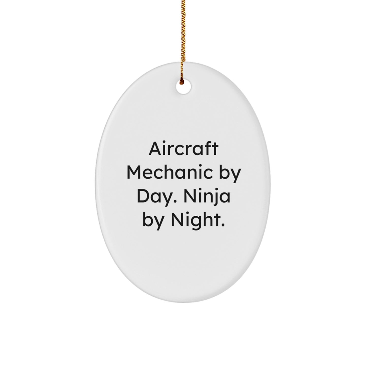 Gifts from Friends and Family for Aircraft Mechanic By Day Ninja By Night Oval Ornament for Christmas Unique Decorations - Image 1