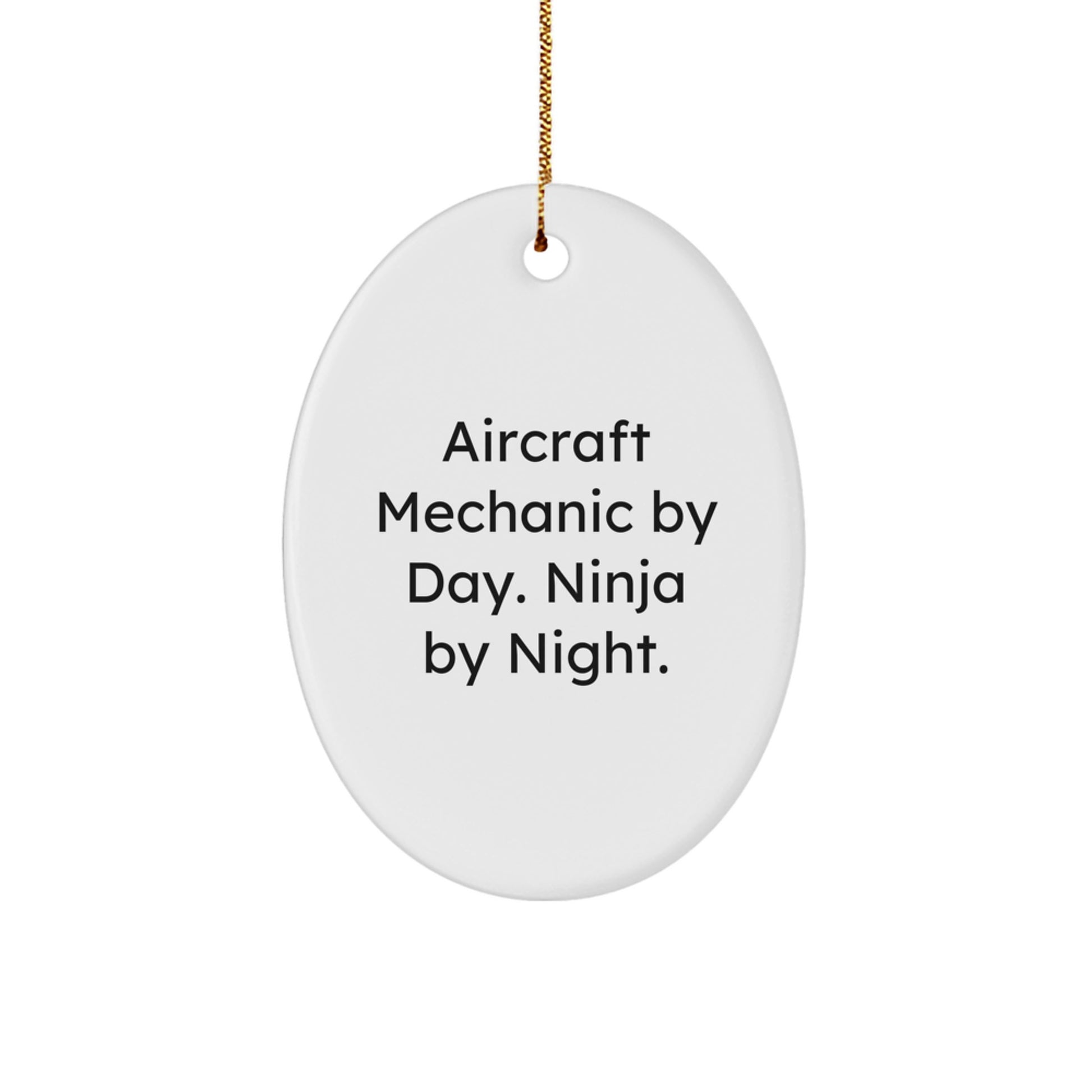 Gifts from Friends and Family for Aircraft Mechanic By Day Ninja By Night Oval Ornament for Christmas Unique Decorations - Image 1