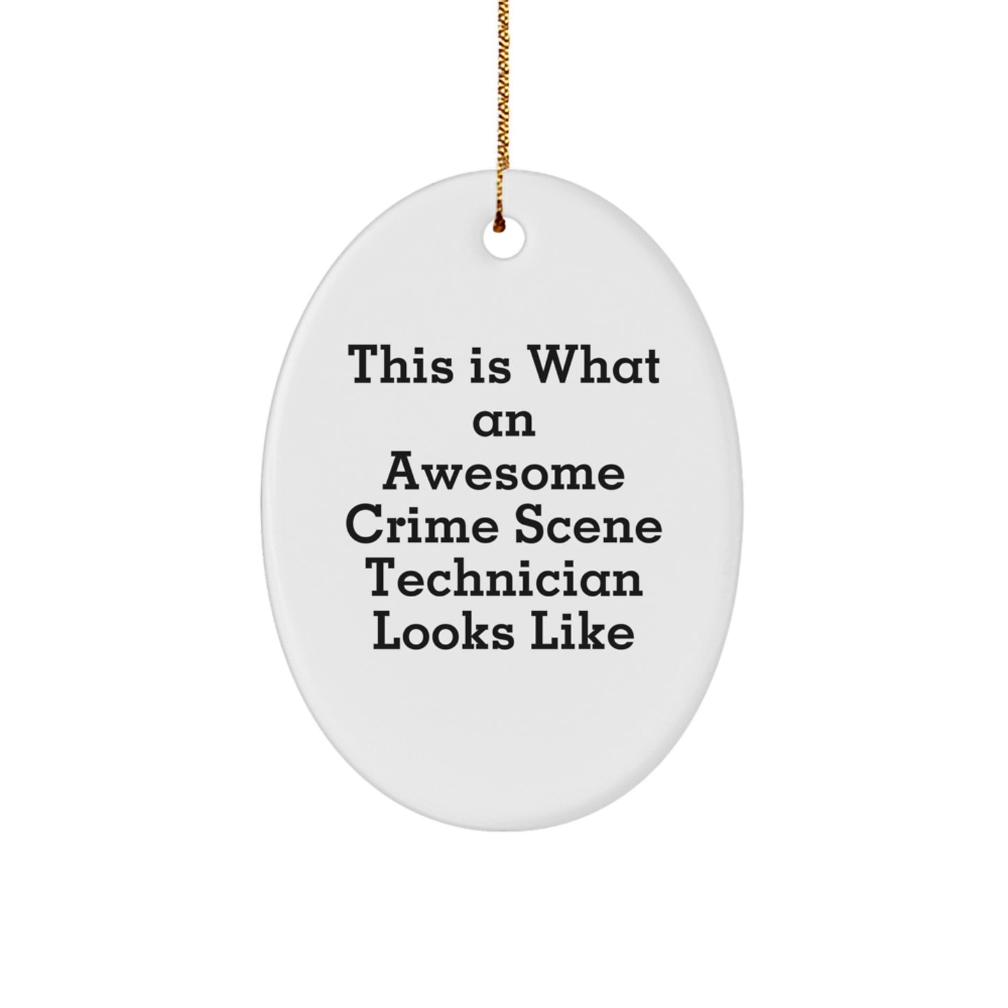 Funny Gifts for Crime Scene Technician Men Oval Ornament, This Is What An Awesome Crime Scene Technician Looks Like, Christmas Unique Gifts from Friends - Image 1