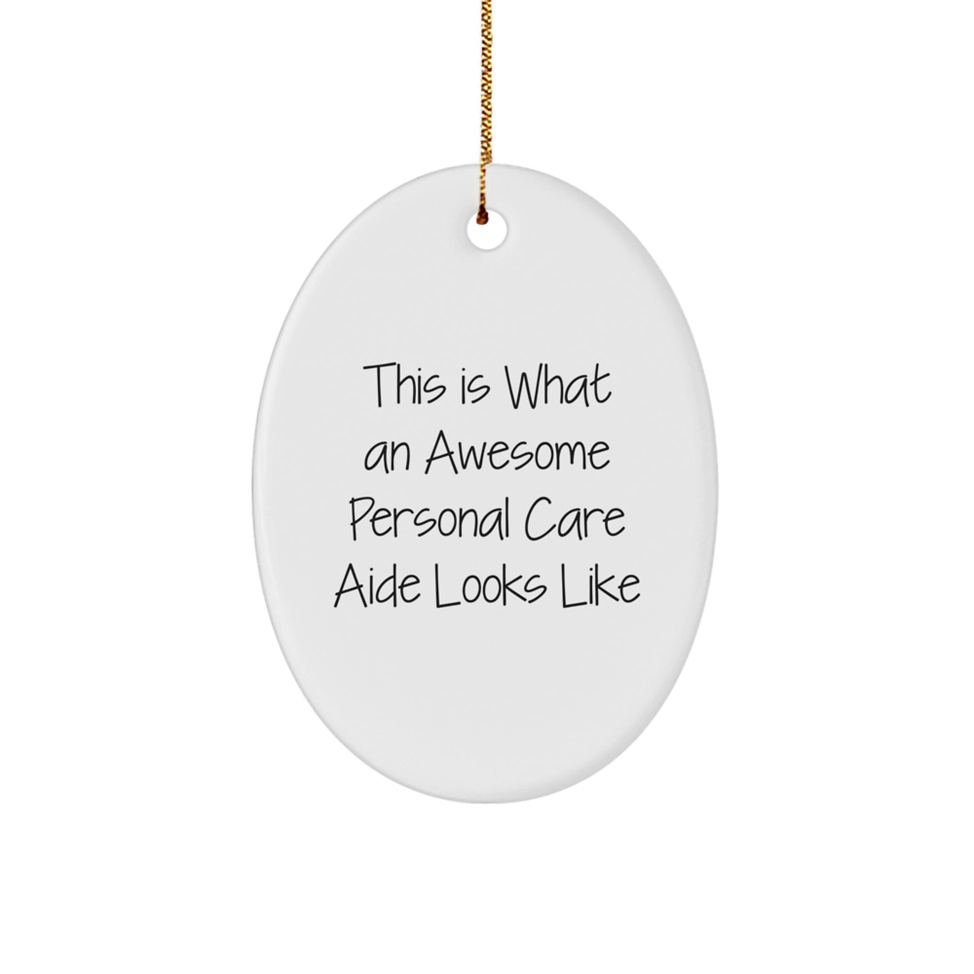 Funny Personal Care Aide Gifts from Men to Family, This Is What an Awesome Personal Care Aide Looks Like Oval Ornament for Christmas - Image 1