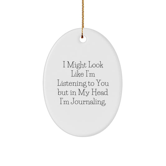 Funny Journaling Oval Ornament Gifts from Friends, Perfect for Journaling Enthusiasts, Christmas Unique Gifts for Journaling Lovers, Oval Ornament for Journaling Room - Image 1
