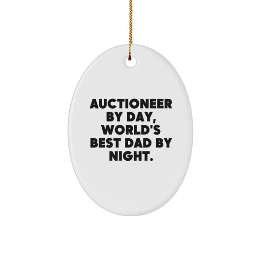 Auctioneer Gifts, Oval Ornament, Funny Quote, Gifts from Dad, Gifts for Auctioneer - 'Auctioneer By Day, World's Best Dad By Night.' - Image 1