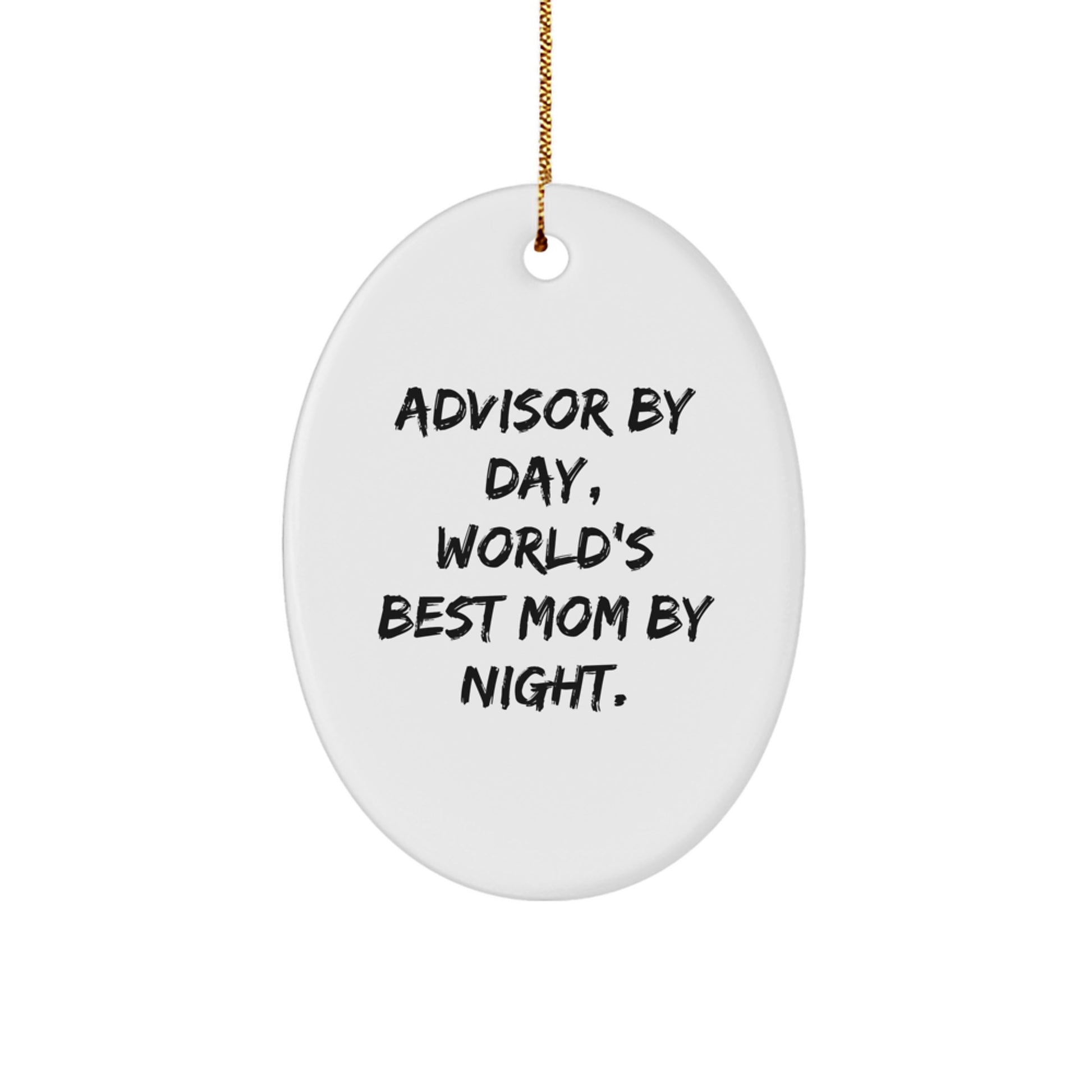Funny Advisor Gifts from Mom Unique Oval Ornament, Advisor By Day, World's Best Mom By Night Christmas Decoration - Image 1