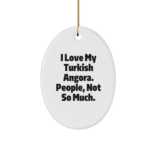 Turkish Angora Cat Gifts from Men to Family, Oval Ornament with Funny Quote, Durable MDF and High-Gloss Finish, Christmas Unique Gifts for Cat Lovers - Image 1