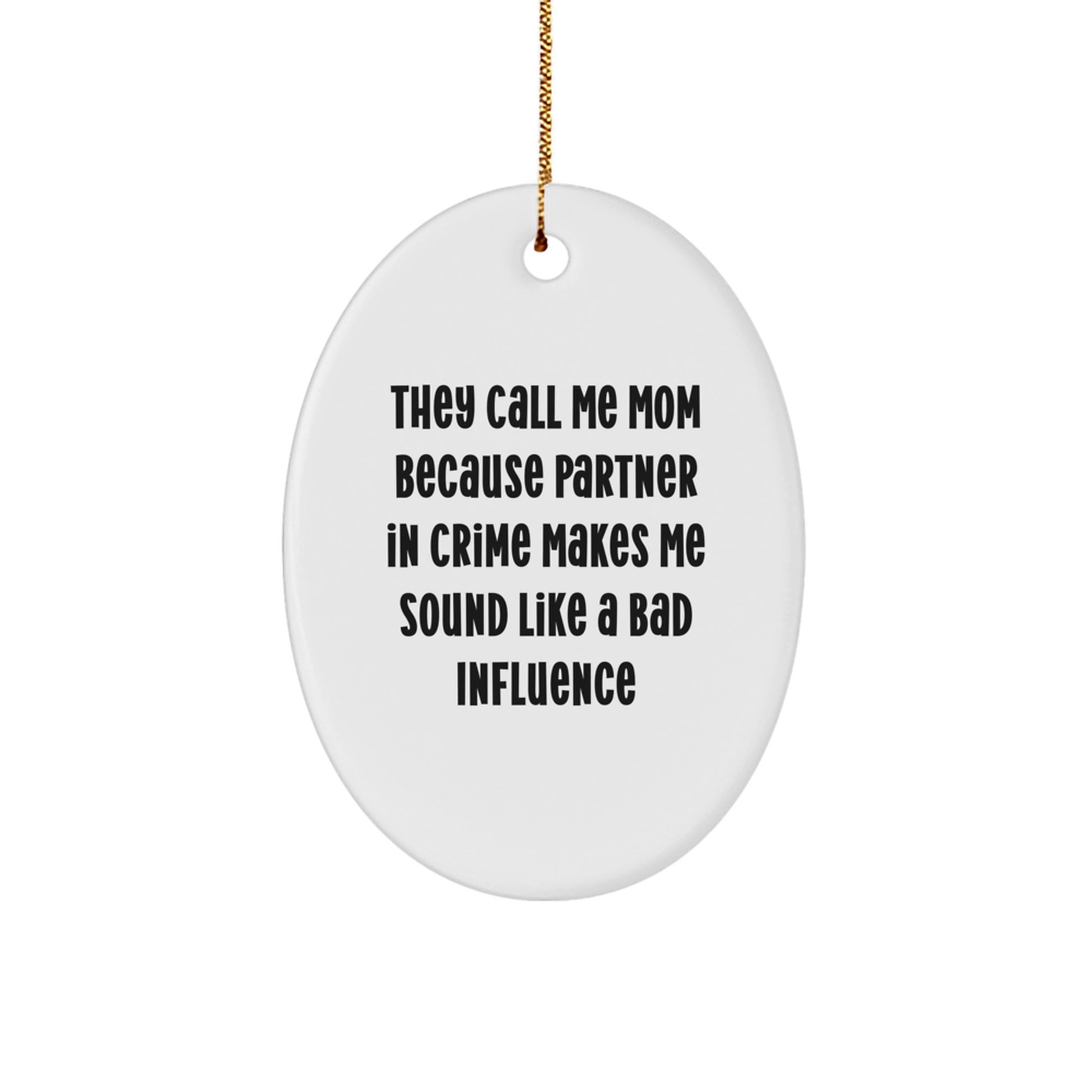 Funny Mom Gifts from Friends - 'They Call Me Mom...' Oval Ornament, Christmas Unique Presents for Mom, Gifts from Family and Friends - Image 1