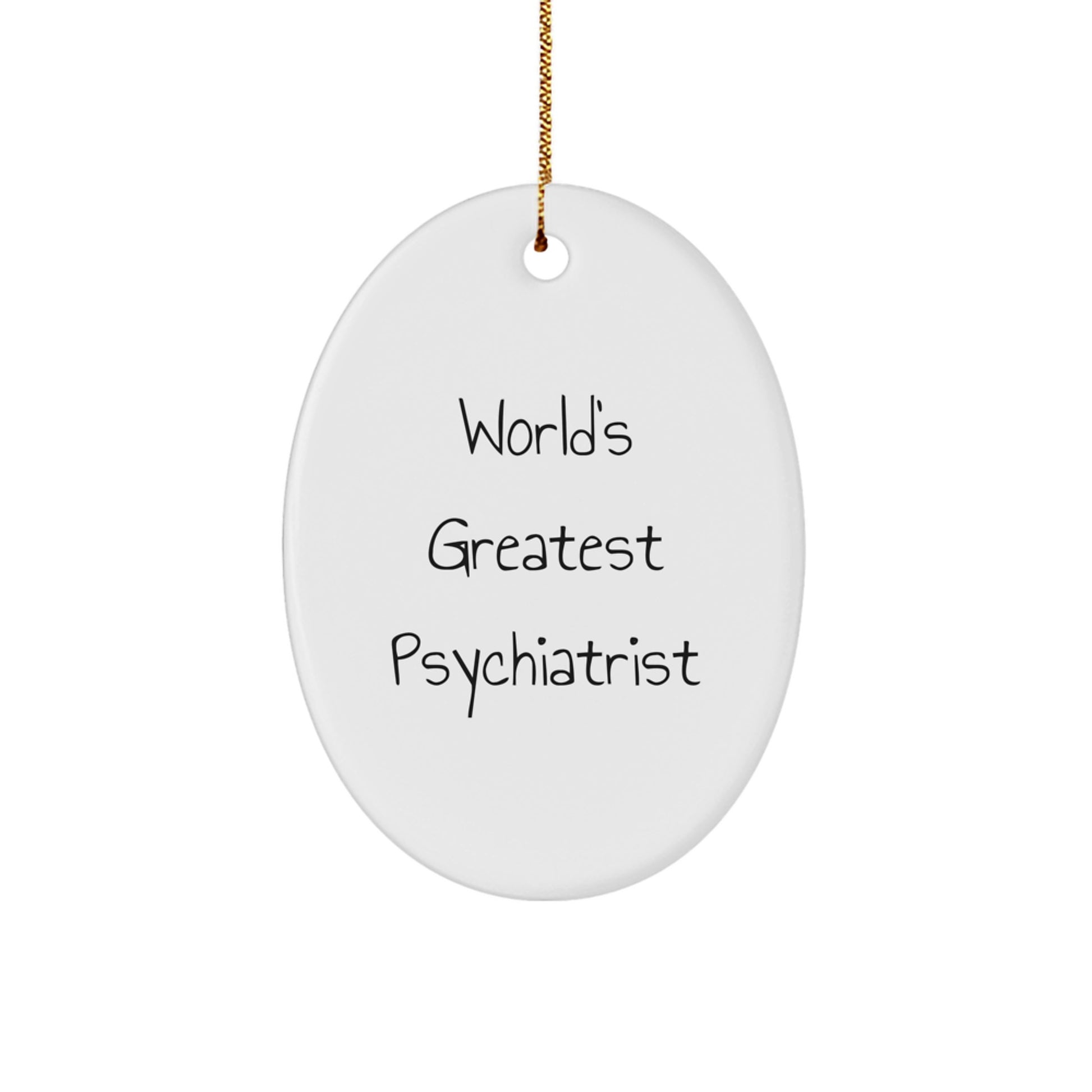 Funny Psychiatrist Gifts from Friends, Oval Ornament with World's Greatest Psychiatrist Quote, Christmas Unique Gifts for Men - Image 1