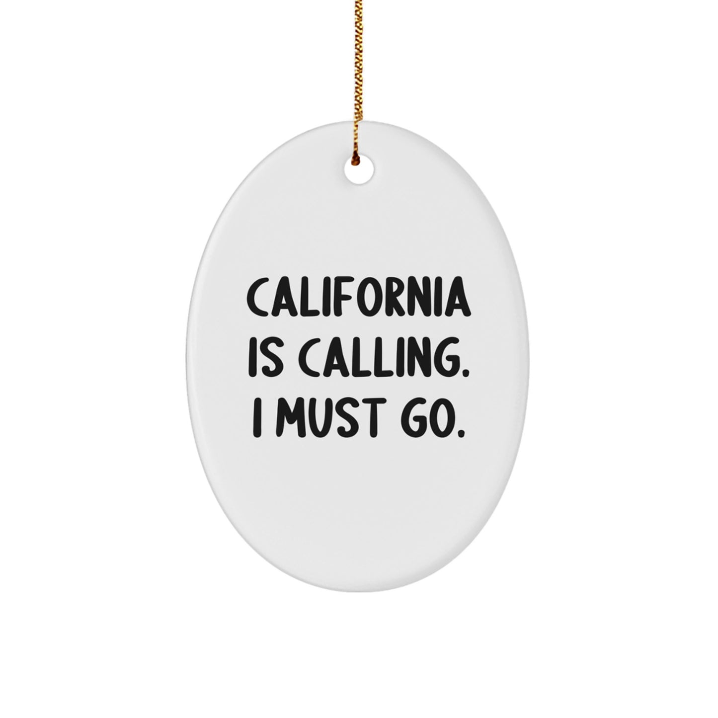 Unique Funny Californian Oval Ornament Gifts from Friends to Californians, California Calling Christmas Decorations - Image 1