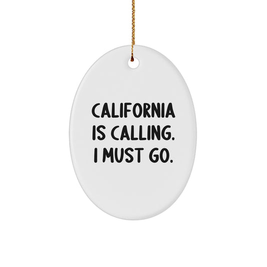 Unique Funny Californian Oval Ornament Gifts from Friends to Californians, California Calling Christmas Decorations - Image 1