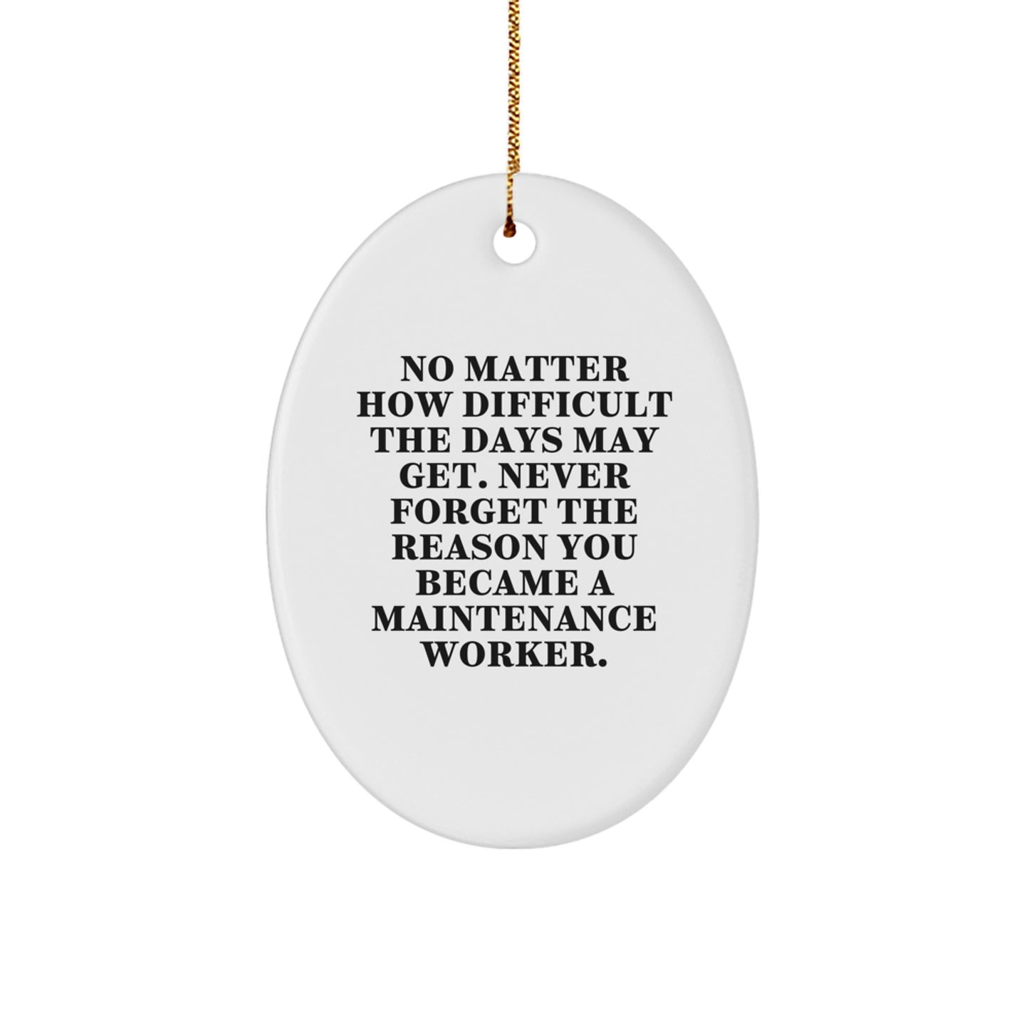 Maintenance Worker Gifts from Friends for Men Unique Oval Ornaments Christmas Inspirational Quotes - Image 1