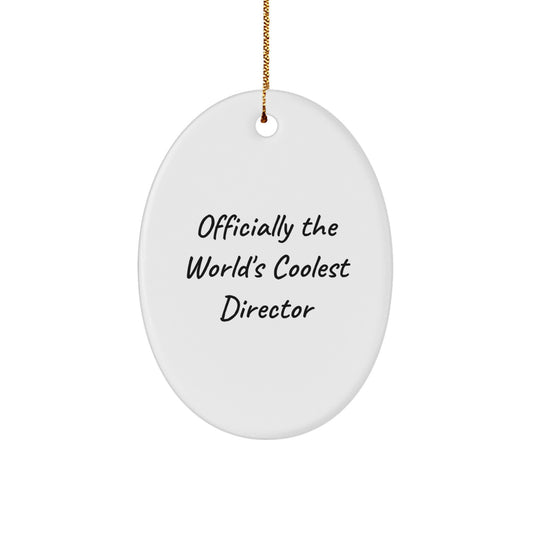 Funny Director Gifts from Friends - Officially The World's Coolest Director Oval Ornament, White, 3.25" Tall, Christmas Unique Gifts - Image 1