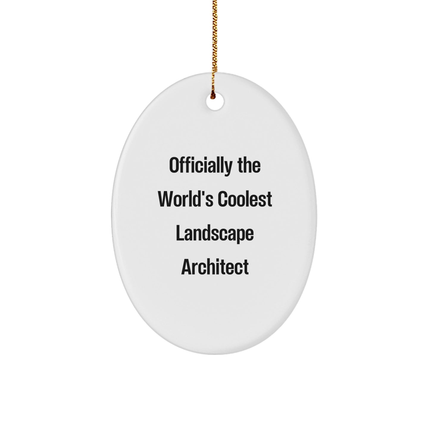 Funny Quote Gifts from Family to Landscape Architect - Oval Ornament for Christmas Unique Presents - Image 1