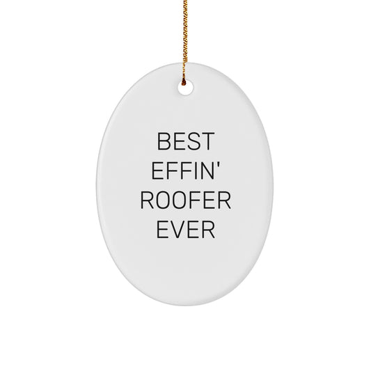 Funny Roofer Oval Ornament Gifts for Men from Friends at Christmas Unique Best Effin' Roofer Ever - Image 1