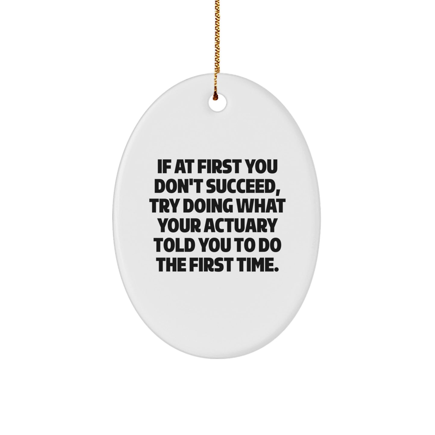 Funny Actuary Gifts from Friends for Men Actuary Oval Ornament, Oval Shaped, White, Sublimation Printed, Christmas Unique Gifts - Image 1