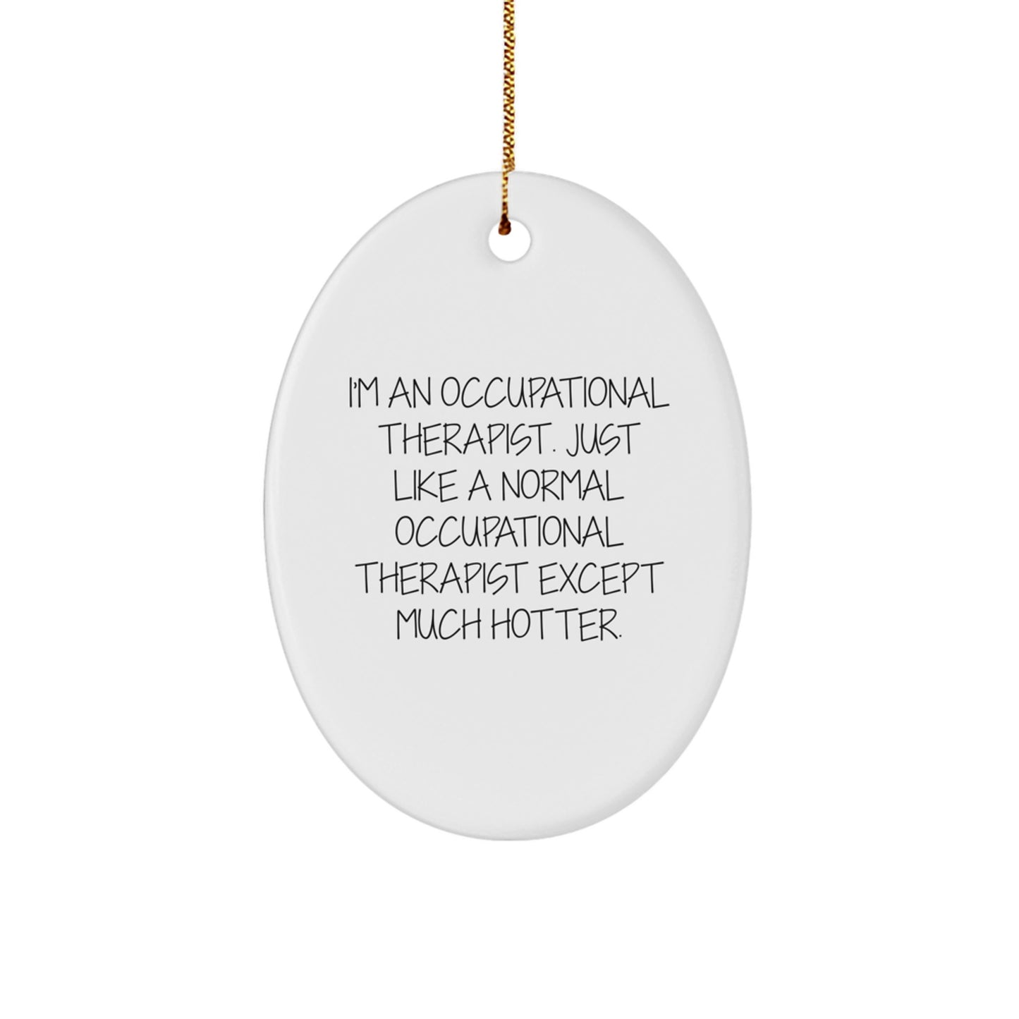 Funny Occupational Therapist Gifts for Coworkers, Christmas Unique Presents from Friends and Family - Oval Ornament - Image 1
