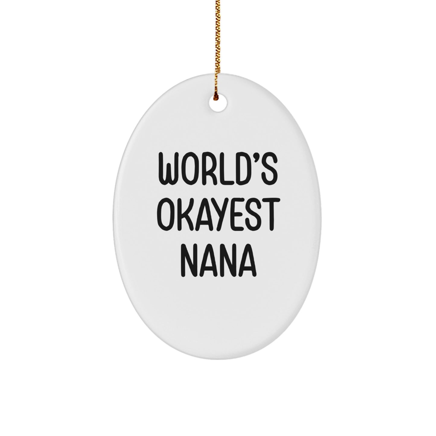 Funny Nana Gifts from Family, World's Okayest Nana Oval Ornament for Grandma, Christmas Unique Gift Ideas for Nana - Image 1