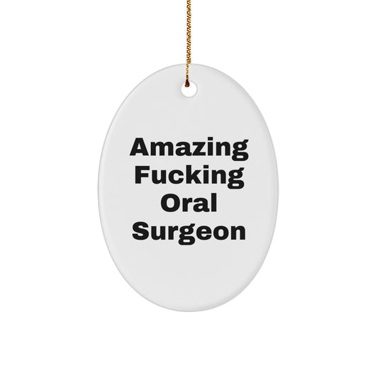 Funny Oral Surgeon Oval Ornament Gifts from Friends or Family for Christmas - Image 1