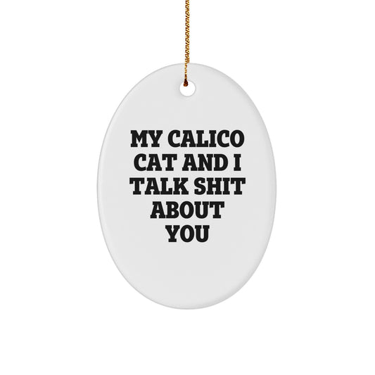 Calico Cat Oval Ornament Funny Quote Gifts from Friends for Calico Cat Lovers, Christmas Unique Gifts - Image 1