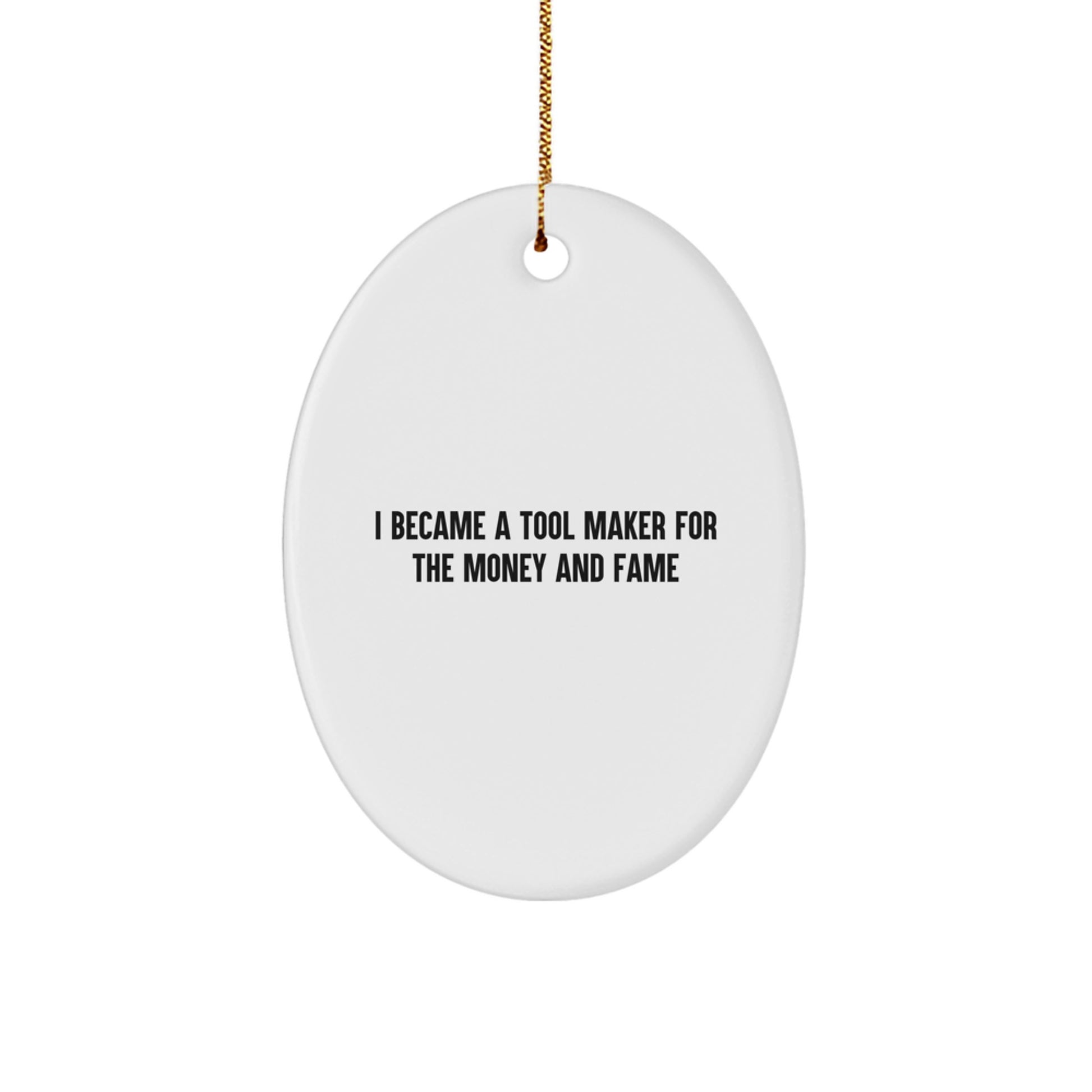 Tool Makers' Fame, Funny Oval Ornament Gifts from Friends, for Tool Makers, White, Christmas Unique Presents - Image 1